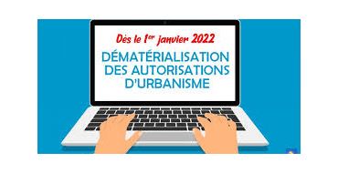 Dématérialisation des demandes d'urbanisme à compter du 1er janvier 2022